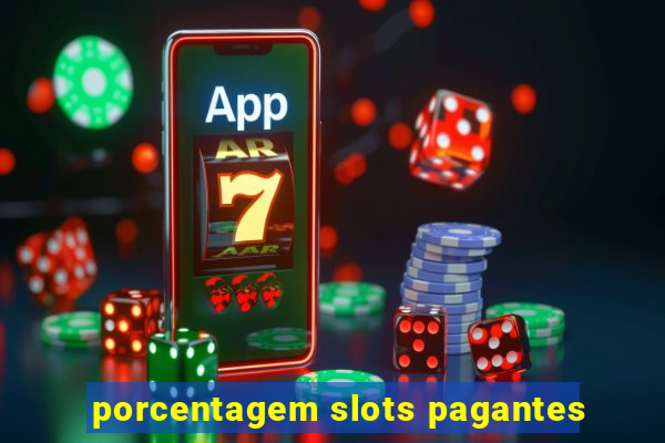 porcentagem slots pagantes